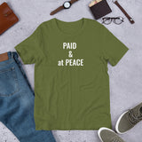 ( Paid & at Peace )  Unisex T-Shirt