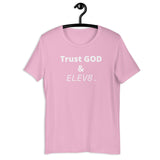 ( Trust GOD & ELEV8 ) Short-Sleeve Unisex T-Shirt