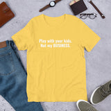 ( Not my BUSINESS ) Short-Sleeve Unisex T-Shirt